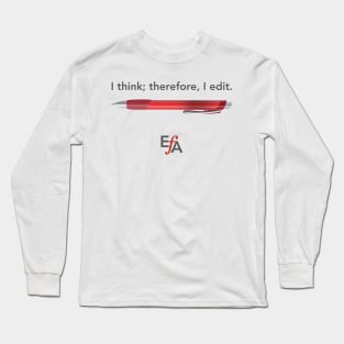 I think; therefore, I edit Long Sleeve T-Shirt